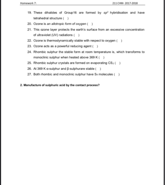 Homework 7: 211 CHM-2017-2018 19. These dihalides of Group 16 are formed by sp hybridisation and have tetrahedral structure (