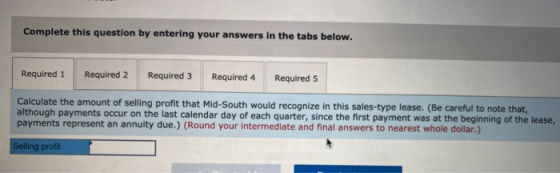 Complete this question by entering your answers in the tabs below. Required 1 Required 2 Required 3 Required 4 Required 5 Cal