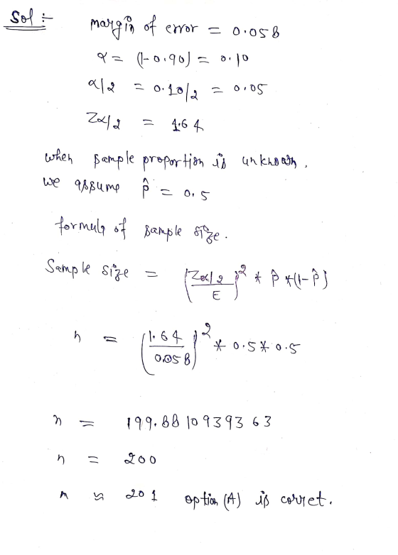 sol = margin of error = 0.05& P= (-0.90) = 0.10 ala 0.10/2 Z4a 4.64 = 0.4 2 0,05 = when sample proportion is unknowth, we ass