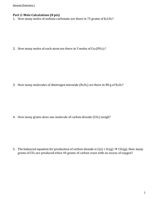 Part 2: Mole Calculations (8 pts) 1. How many moles of sodium carbonate are there in 75 grams of K2COs? 2. How many moles of