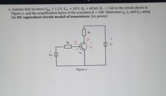 2. Assume that we know Ves 1.2 V, Vcc 20 V, R 60 kn, Rc 2 kl in the circuit shown in using Figure 2, and the amplification fa