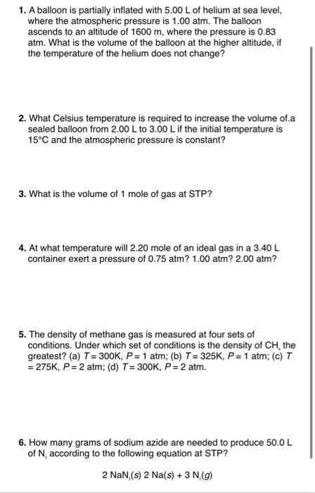 1. A balloon is partially inflated with 5.00 L of helium at sea level, where the atmospheric pressure is 1.00 atm. The balloo