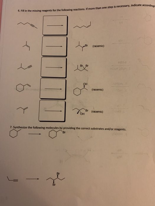 6. Fill in the missing reagents for the following reactions. If more than one step is necessary, indicate according Br (racem