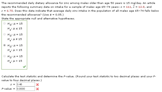 The recommended daily dietary allowance for zinc among males older than age 50 years is 15 mg/day. An article reports the fol