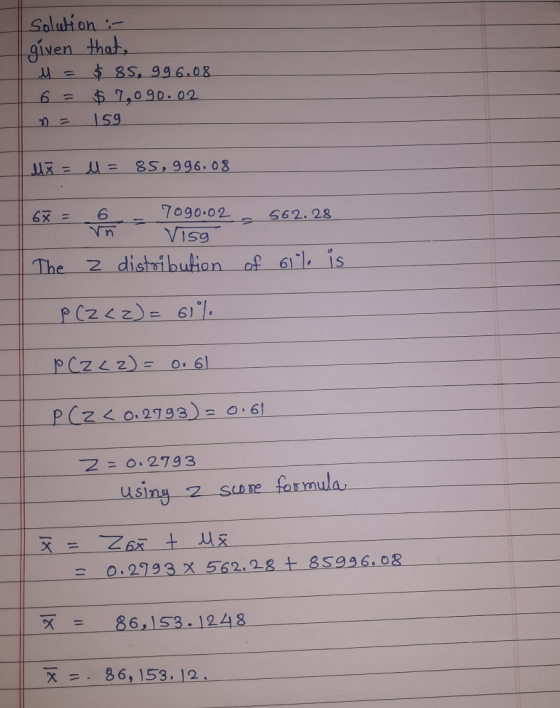 Salution- given that $ 8S, 996.08 6=7,09D.02 R E85, 996.08 70g0.02 562.28 Vn VIsg The 2 distibution of 61 is PCz<z= 61 Plzzz)