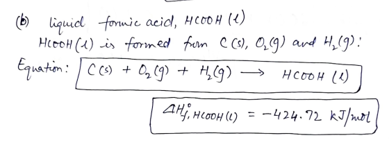(liquicl forunic acid, HC0OH () HcooH () i formed fon CC, 0,9) and H,(9): Equaton:C ) 0) H,g) НсоОн (4) 4f, HeooH ()-424.72 k