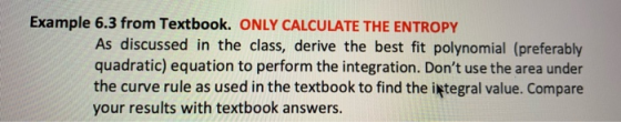 Example 6.3 from Textbook. ONLY CALCULATE THE ENTROPY As discussed in the class, derive the best fit polynomial (preferably q