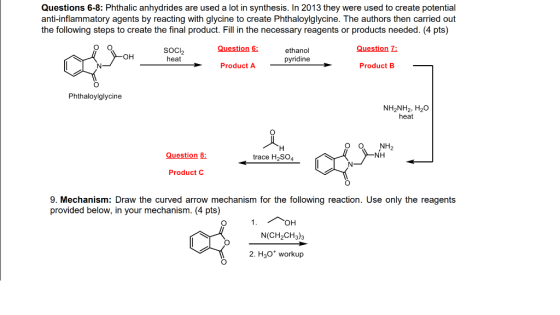 Questions 6-8: Phthalic anhydrides are used a lot in synthesis. In 2013 they were used to create potential anti-inflammatory