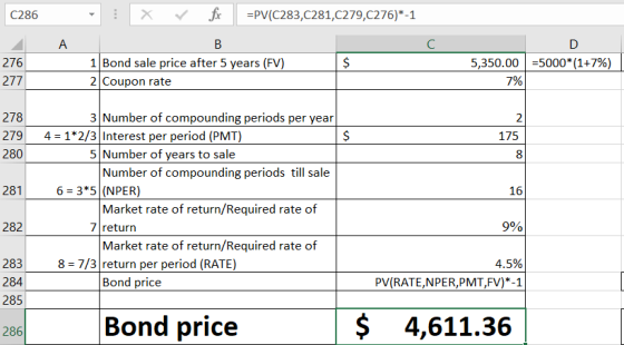 C286 А. - X v fx =PV(C283,C281,C279,C276)*-1 B 1 Bond sale price after 5 years (FV) $ 2 Coupon rate =5000*(1+7%) 276 277 5,35