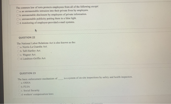 The common law of torts protects employees from all of the following except: a, an unreasonable intrusion into their private