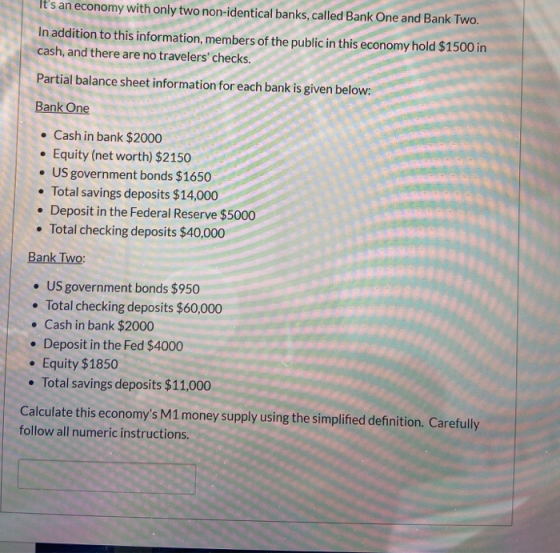 Its an economy with only two non-identical banks, called Bank One and Bank Two. In addition to this information, members of