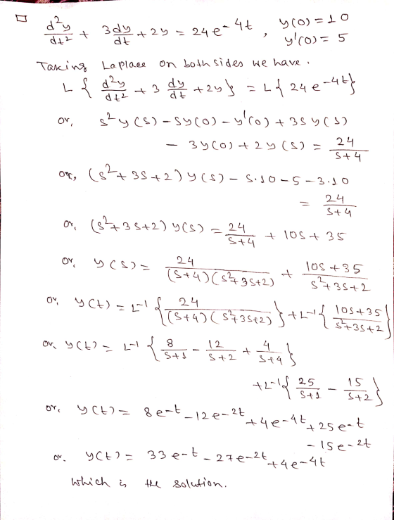 بالا ہے 7h Y(0) = 10 +ztp Taking 3dy +2y = 24 e- dt ylcos=5 Laplace on both sides we have a dy + 3 dt2 dt +26 or szy (S) - sy