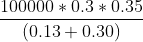 \frac{100000 *0.3 * 0.35}{(0.13 +0.30 )}