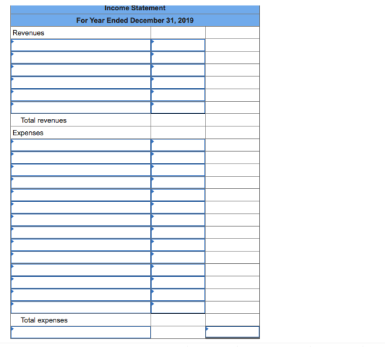Income Statement For Year Ended December 31, 2019 Revenues Total revenues Expenses Total expenses
