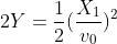 2Y=\frac{1}{2}(\frac{X_1}{v_0})^2