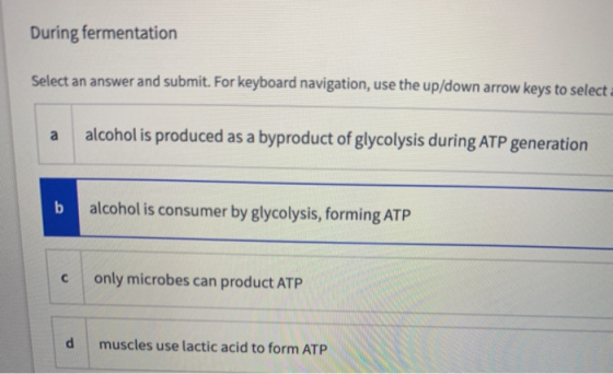 During fermentation Select an answer and submit. For keyboard navigation, use the up/down arrow keys to select a a alcohol is