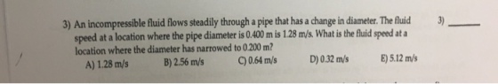 An incompressible fluid flows steadily through a p