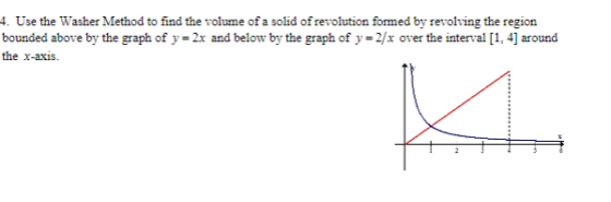 4. Use the Washer Method to find the volume of a solid of revolution formed by revolving the region bounded above by the grap