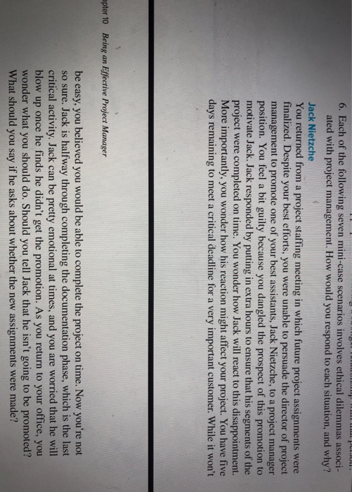 6. Each of the following seven mini-case scenarios involves ethical dilemmas associ- ated with project management. How would