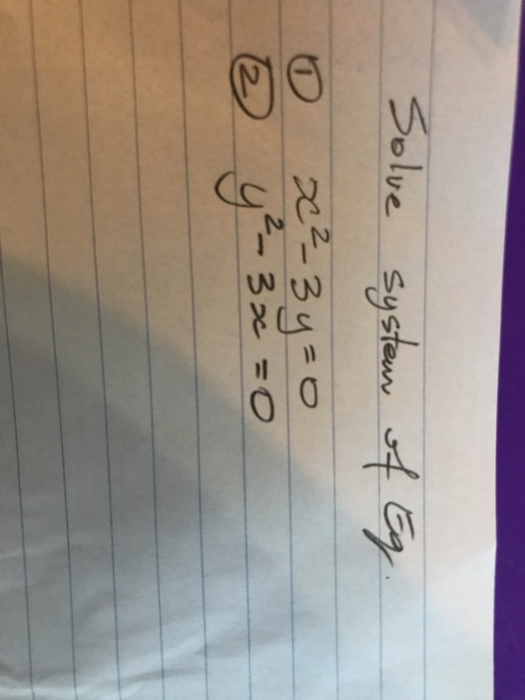 Solve systeur xc²-3 y=0 of Eg. 2 y²-3x=0