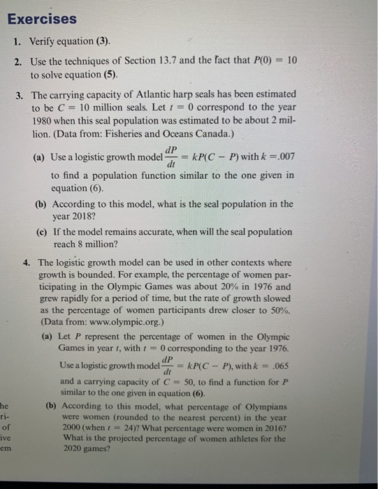 Exercises 1. Verify equation (3) 2. Use the techniques of Section 13.7 and the fact that P(0) = 10 to solve equation (5). 3.