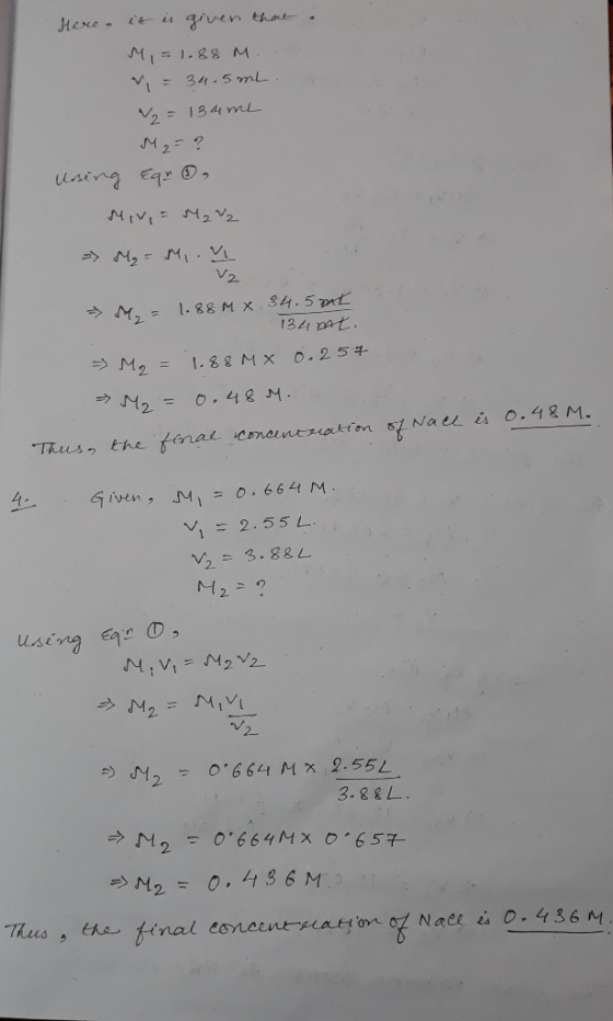 i aiven thae Here M1-1.88 M 34-5 mL 2 134 mL using Equ O, V2 M,-1.88 M X 34.5 mt M2 1.8& MX 0.254 0.48 M Thus, the fnal conce