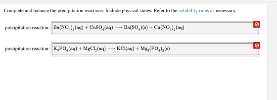 Complete and balance the precipitation reactions. Include physical states. Refer to the solubility rules as necessary. precip