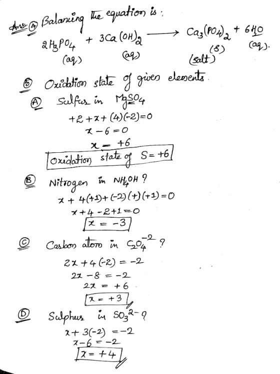 the @ Balarning the equation is: 2H2PO4 + 3Ca (OH), - Caz(P04), + 640 (aq) (9) Tests) cag). Oricdation state of gives element