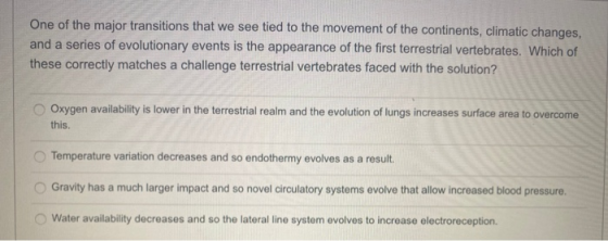 One of the major transitions that we see tied to the movement of the continents, climatic changes, and a series of evolutiona