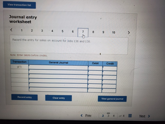 View transaction list Journal entry worksheet < 3 4 6 7 8 Record the entry for sales on account for Jobs 136 and 138. Note: E
