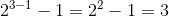 2^{3-1}-1=2^2-1=3