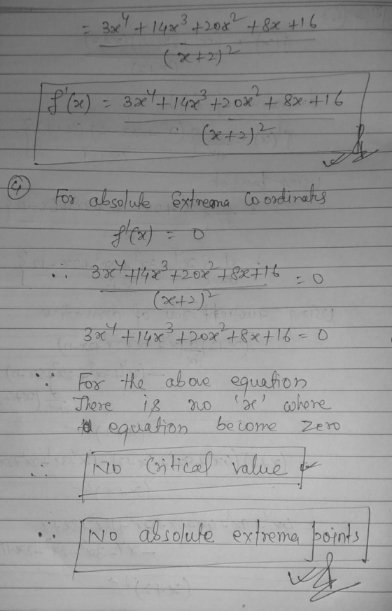 = 3x + 1403 +20x² + 8x +16 (x + 2)2 f(o) - 3x4+147° +2 08 + 838 +16 (x+2) 2 For absolute extrema Co osdinats f (x) 3344147 +