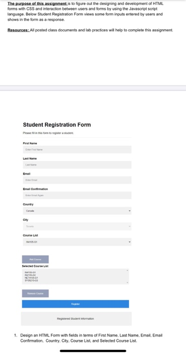 The purpose of this assignment is to figure out the designing and development of HTML forms with CSS and interaction between