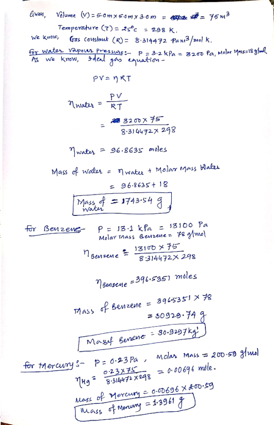 biren, Volume (V)-5.0m x 5.0m x 3.0m = she wana 75m3 Temperature (7) -25°C 298 K. we know, Gas Coustaut (R) = 8.314472 Pant3/