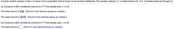 A simple random sample of size n is drawn from a population that is known to be normally distributed. The sample variance, s