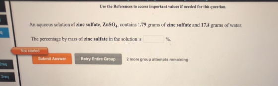 Use the References to access important values if needed for this question An aqueous solution of zinc sulfate, ZnSO4, contain