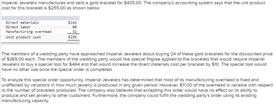 Imperial Jewelers manufactures and sells a gold bracelet for $405.00. The companys accounting system says that the unit prod