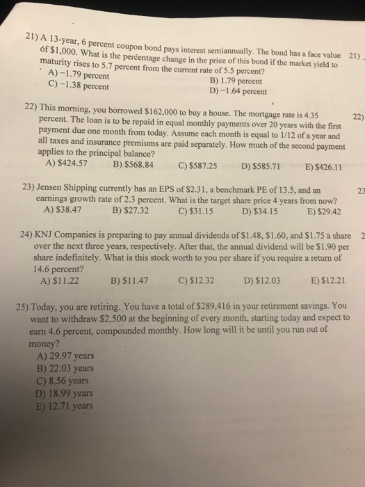 21) A 13-year, 6 percent coupon bond pays interest semiannually. The bond has a face value 21) of $1,000. What is the peréent