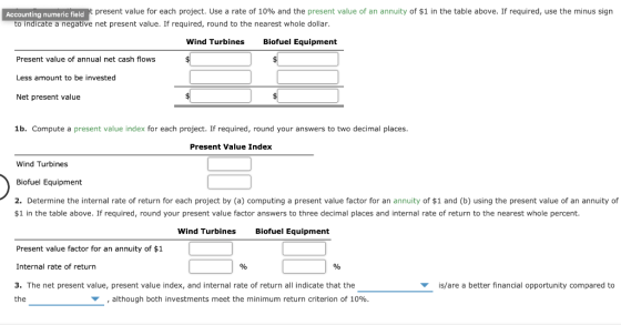 ng numeric field It present value for each project. Use a rate of 10% and the present value of an annuity of $1 in the table
