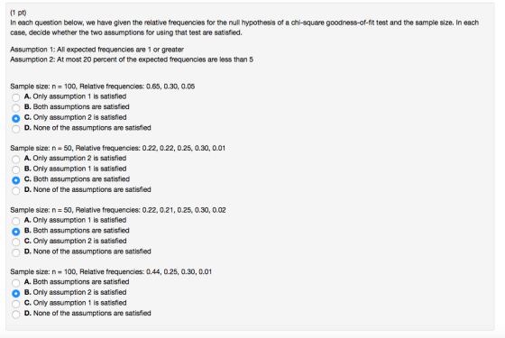 (1 pt) In each question below, we have given the relative frequencies for the null hypothesis of a chi-square goodness-of-fit