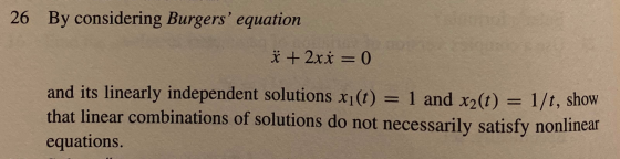 By considering Burgers equation 26 i2xx = 0 and its linearly independent solutions x1(t) = 1 and x2(t) = 1/t, show that line