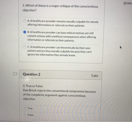 30 Mir 1. Which of these is a major critique of the conscientious objection? O A.A healthcare provider remains morally culpab