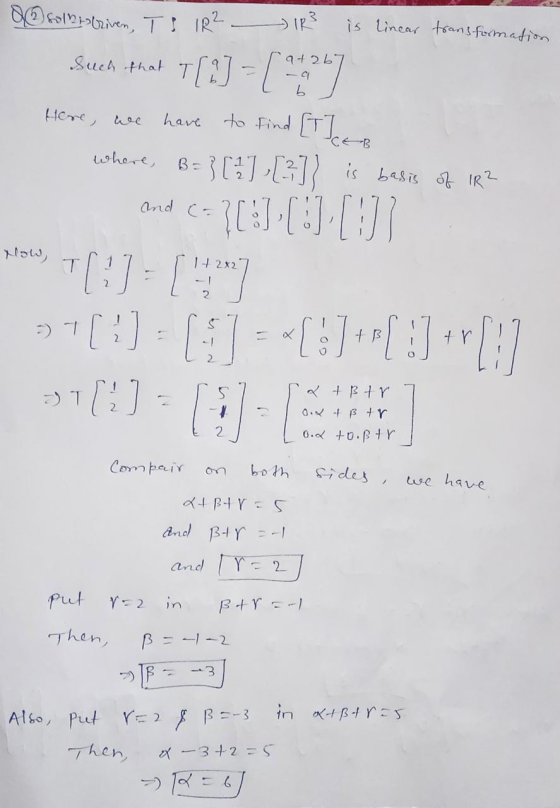 Q+601213(ziven, T! IR? – - IR is lineas transformation Such that T[?] - [***247 Here, we have to find [T]CCB where, BE =} (47