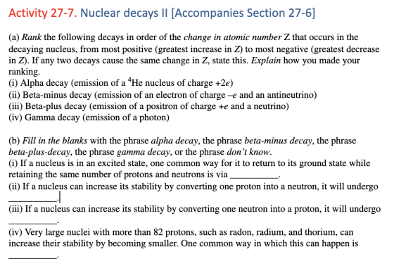 Activity 27-7. Nuclear decays II [Accompanies Section 27-6] (a) Rank the following decays in order of the change in atomic nu