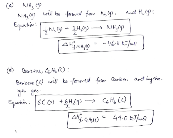 Ca) NH will be formed fam N,g) and H Equartion NH9) +3 2 2. -46:11 ku AHO (d) bin2ene, H ): Benzena () wl be formed for Carbo