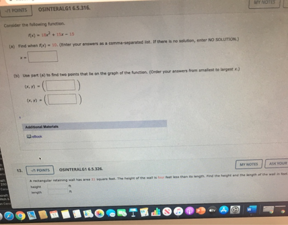 -1 POINTS OSINTERALG1 6.5.316. Consider the following function F(x) = 18x2 + 15x - 15 () Find when f(x) - 10. (Enter your ans
