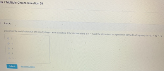 ter 7 Multiple Choice Question 59 Part A Determine the end (final) value of nin a hydrogen atom transition if the electron st
