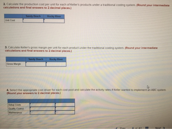 2. Calculate the production cost per unit for each of Kellers products under a traditional costing system. (Round your inter