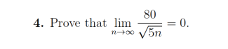 4. Prove that lim 80 v5n = 0.