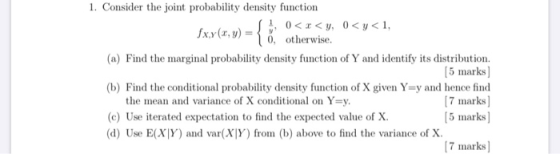 1. Consider the joint probability density function 0<x<y, 0<y<1, fx.x(x, y) = 0, otherwise. (a) Find the marginal probability